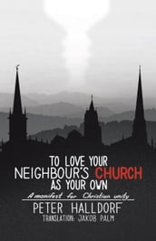 To Love Your Neighbour s Church as Your Own