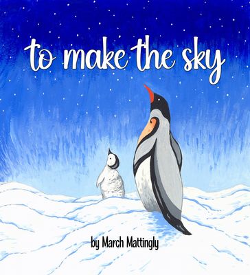 To Make the Sky - March Mattingly