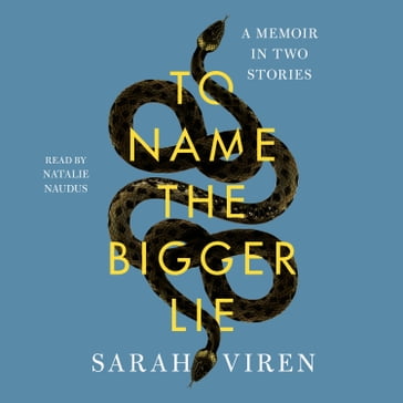 To Name the Bigger Lie - Sarah Viren