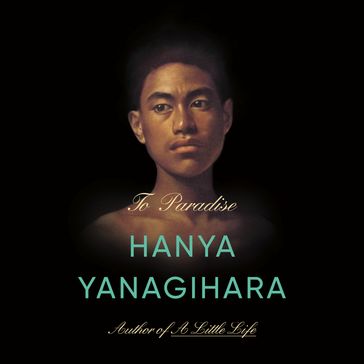 To Paradise - Hanya Yanagihara