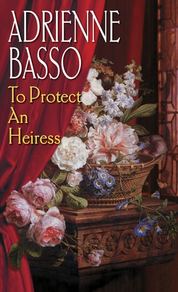 To Protect An Heiress - Adrienne Basso