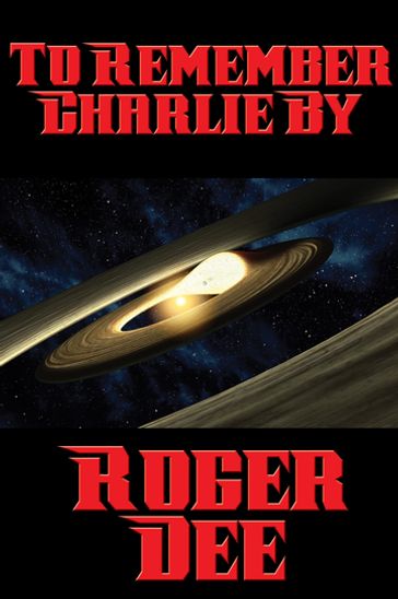 To Remember Charlie By - Roger Dee