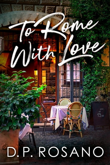 To Rome With Love - D.P. Rosano