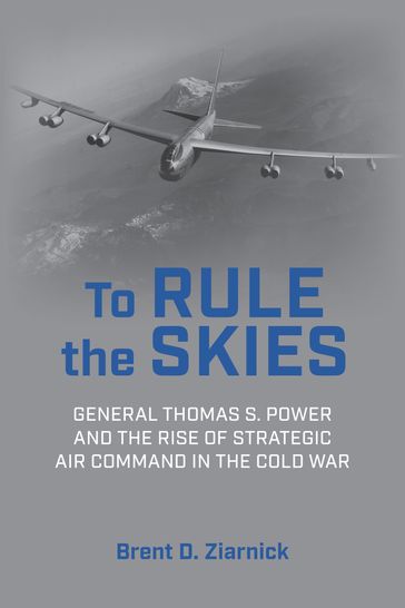 To Rule the Skies - Brent D Ziarnick USAFR