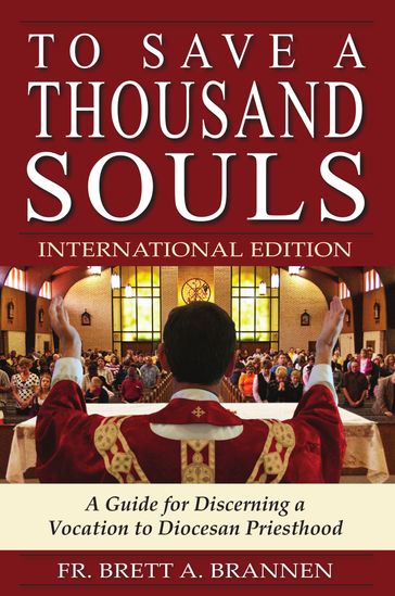 To Save a Thousand Souls - INTERNATIONAL EDITION - Fr. Brett Brannen