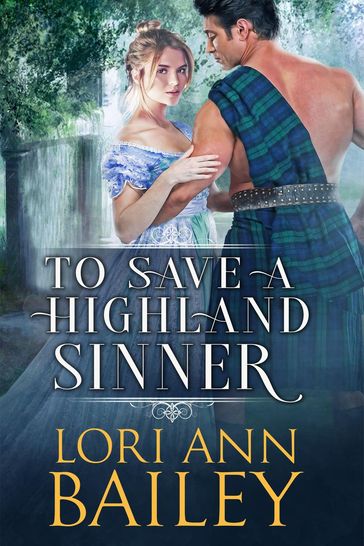 To Save a Highland Sinner - Lori Ann Bailey