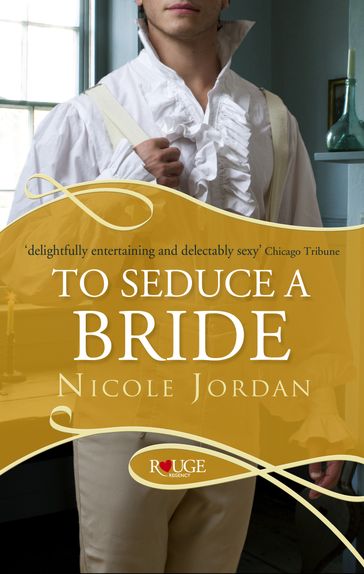 To Seduce a Bride: A Rouge Regency Romance - Nicole Jordan