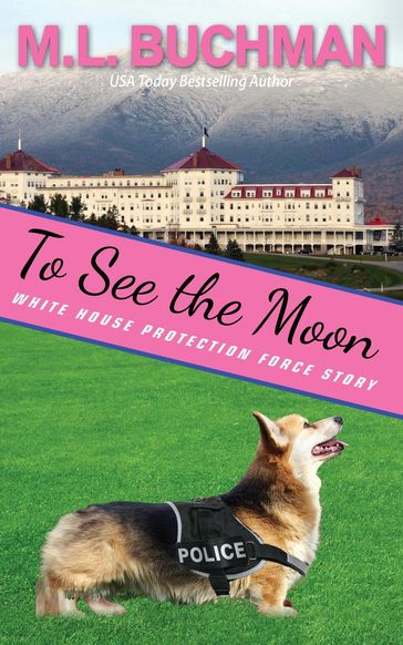 To See the Moon: a Secret Service Dog Romance Story - M. L. Buchman