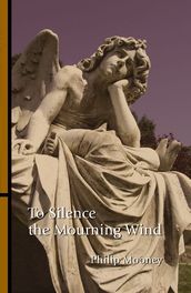 To Silence The Mourning Wind