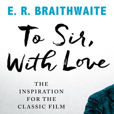 To Sir, With Love - E. R. Braithwaite
