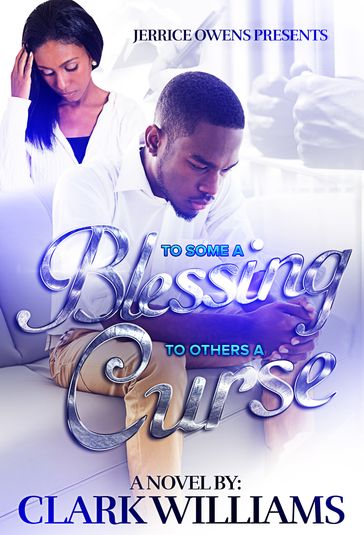 To Some A Blessing, To Other A Curse - Clark Williams