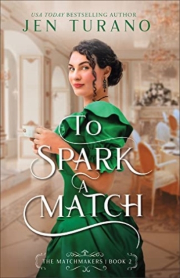 To Spark a Match - Jen Turano