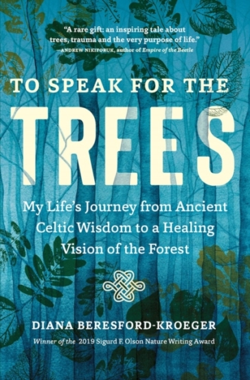 To Speak for the Trees - Diana Beresford Kroeger