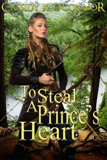 To Steal A Prince's Heart - Cassidy K. O