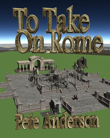 To Take On Rome - Pete Anderson