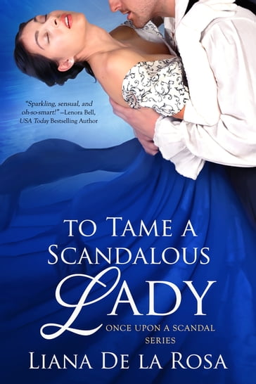 To Tame a Scandalous Lady - Liana De la Rosa