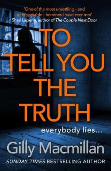 To Tell You the Truth - Gilly Macmillan