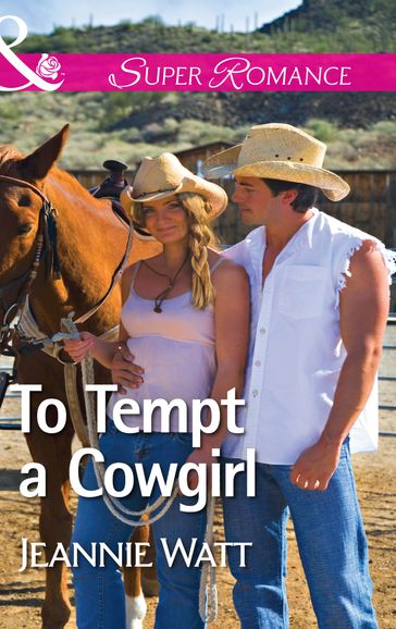 To Tempt A Cowgirl (The Brodys of Lightning Creek, Book 1) (Mills & Boon Superromance) - Jeannie Watt
