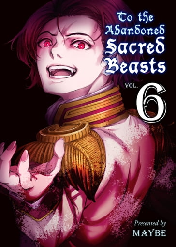 To The Abandoned Sacred Beasts 6 - MAYBE