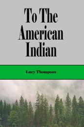 To The American Indian (Illustrated)