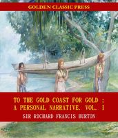 To The Gold Coast for Gold: A Personal Narrative