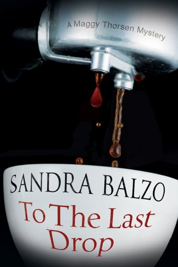 To The Last Drop - Sandra Balzo