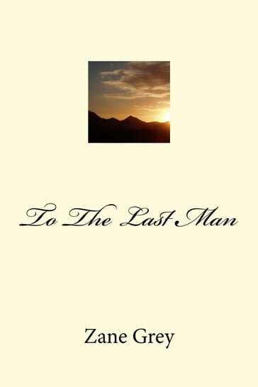 To The Last Man - Zane Grey