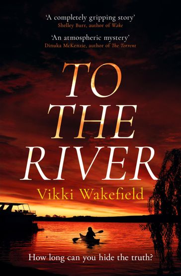 To The River - Vikki Wakefield