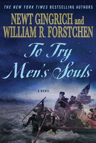 To Try Men's Souls - Albert S. Hanser - Newt Gingrich - William R. Forstchen