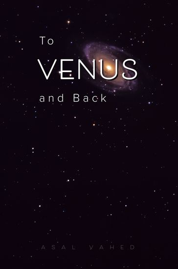 To Venus and Back - Asal Vahed