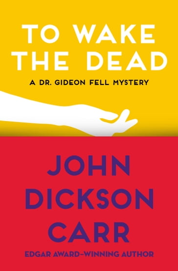 To Wake the Dead - John Dickson Carr