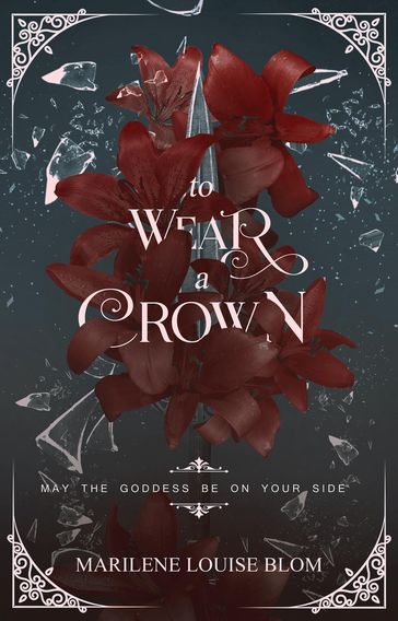 To Wear A Crown - Marilene Louise Blom