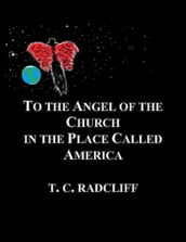 To the Angel of the Church in the Place Called America