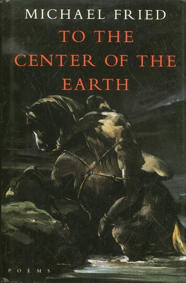 To the Center of the Earth - Michael Fried