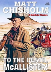 To the Death, McAllister! (A Rem McAllister Western)