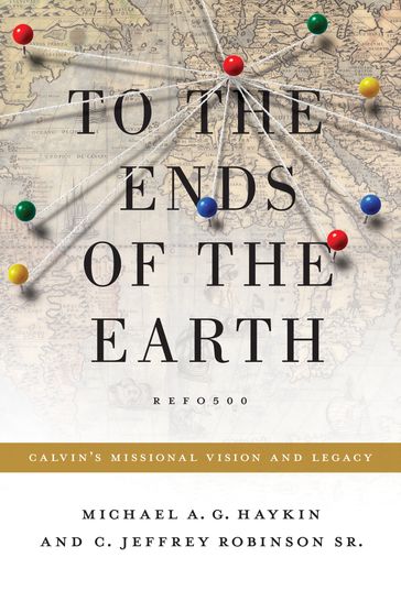 To the Ends of the Earth - Michael A. G. Haykin - Jeff Robinson Sr.
