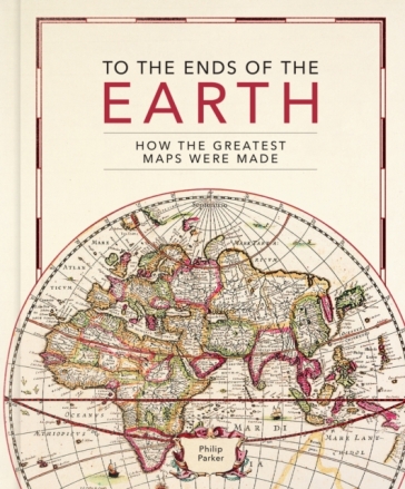 To the Ends of the Earth - Philip Parker