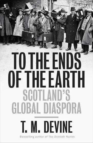 To the Ends of the Earth - T. M. Devine