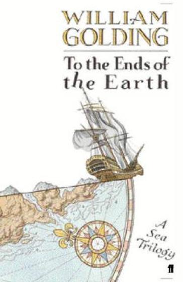 To the Ends of the Earth - William Golding