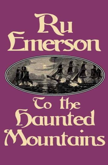 To the Haunted Mountains - Ru Emerson