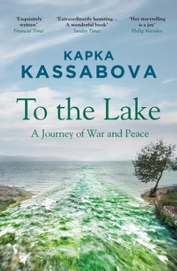 To the Lake - Kapka Kassabova