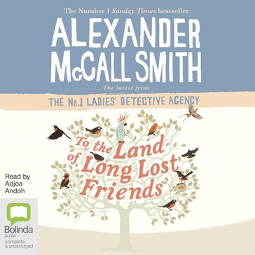 To the Land of Long Lost Friends - Alexander McCall Smith