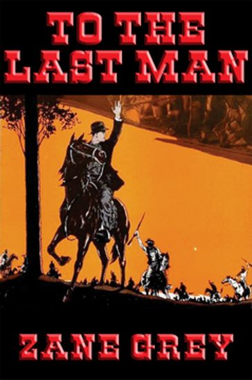 To the Last Man - Zane Grey