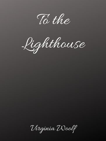 To the Lighthouse - Virginia Woolf