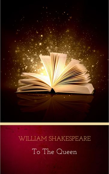 To the Queen - William Shakespeare