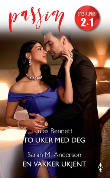 To uker med deg / En vakker ukjent - Jules Bennett - Sarah M. Anderson