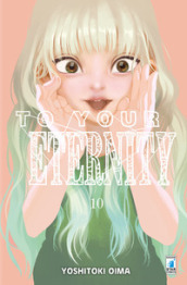 To your eternity. Vol. 10