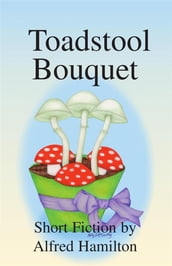 Toadstool Bouquet