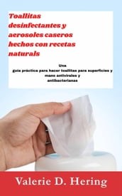 Toallitas desinfectantes y aerosoles caseros hechos con recetas naturales