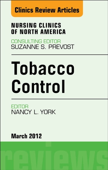 Tobacco Control, An Issue of Nursing Clinics - Nancy L. York - PhD - rn - CNE